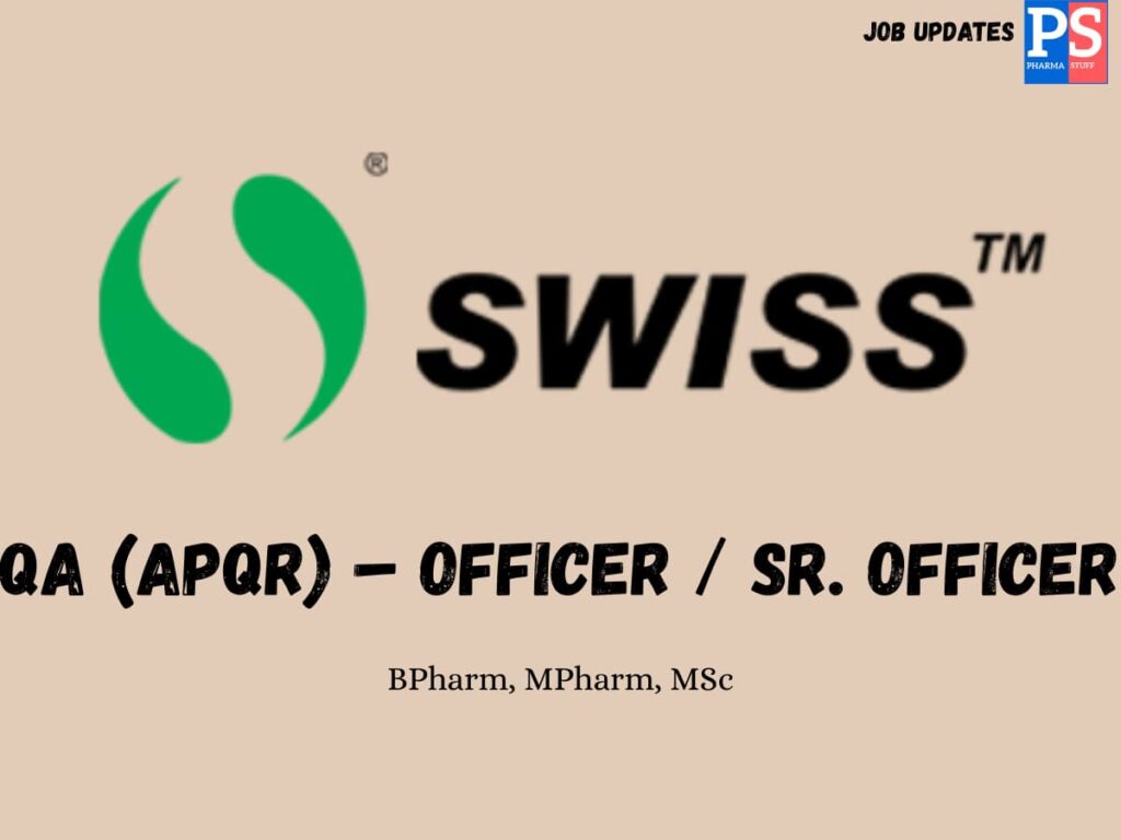 Swiss Parenterals Hiring QA APQR Officer