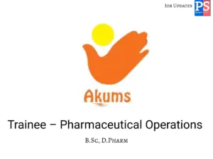 Akums Hiring Trainee – Pharmaceutical Operations