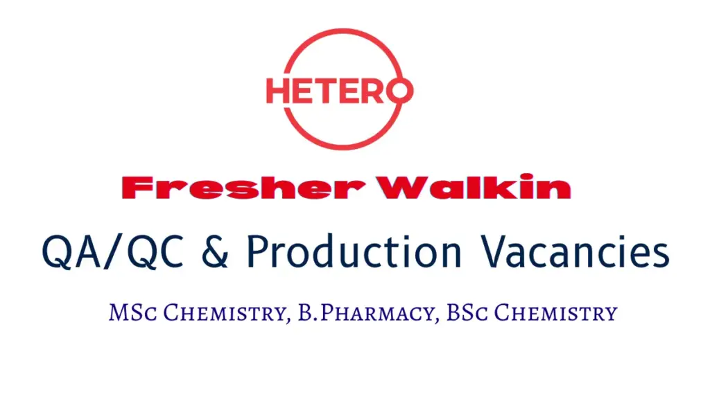 BPharm, MSc QA/QC Fresher Vacancies – Hetero Hyderabad
