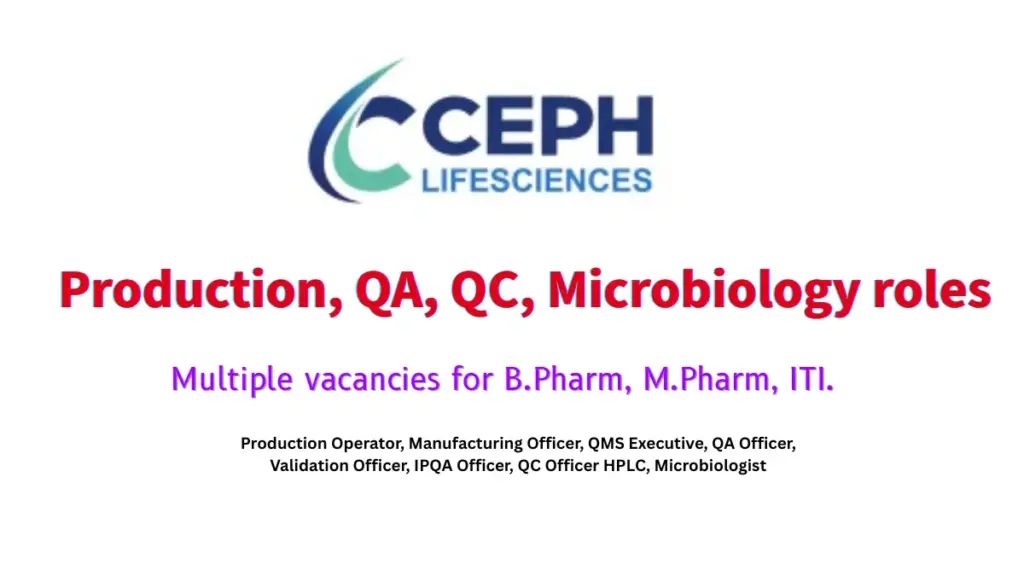 Ceph Lifesciences Hiring in Baddi for Production, QA, QC, Microbiology