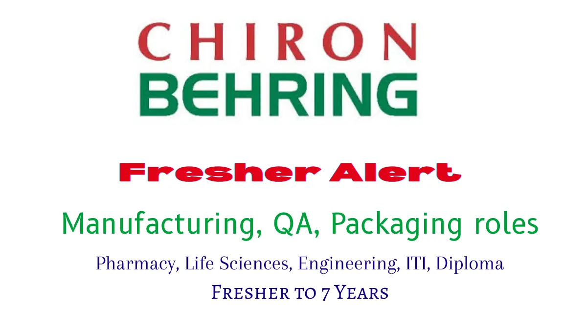  Chiron Behring Fresher Hiring Manufacturing, QA, Packaging roles
