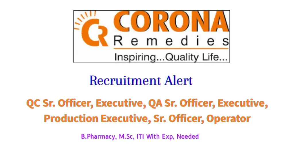 Corona Remedies hiring QC, QA & Production Executives in Ahmedabad