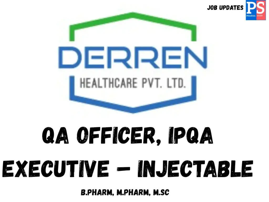 Derrenn Healthcare Hiring QA Officer, IPQA Executive – Injectable