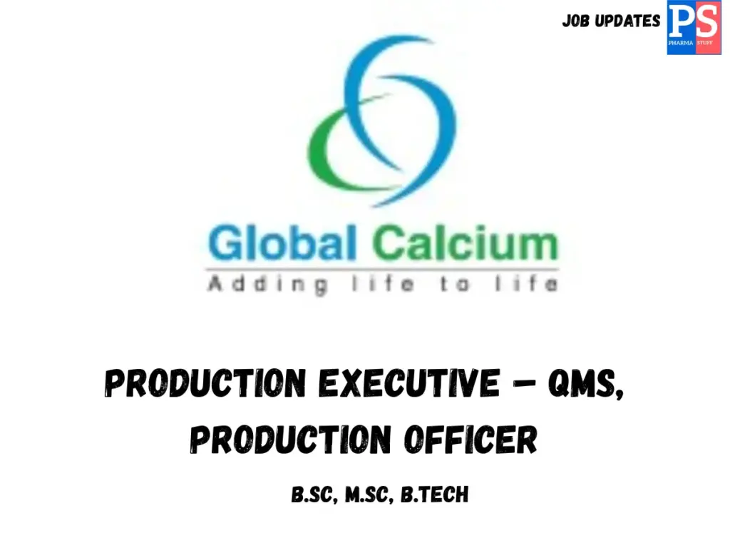 Global Calcium Hiring Production Executive – QMS, Production Officer