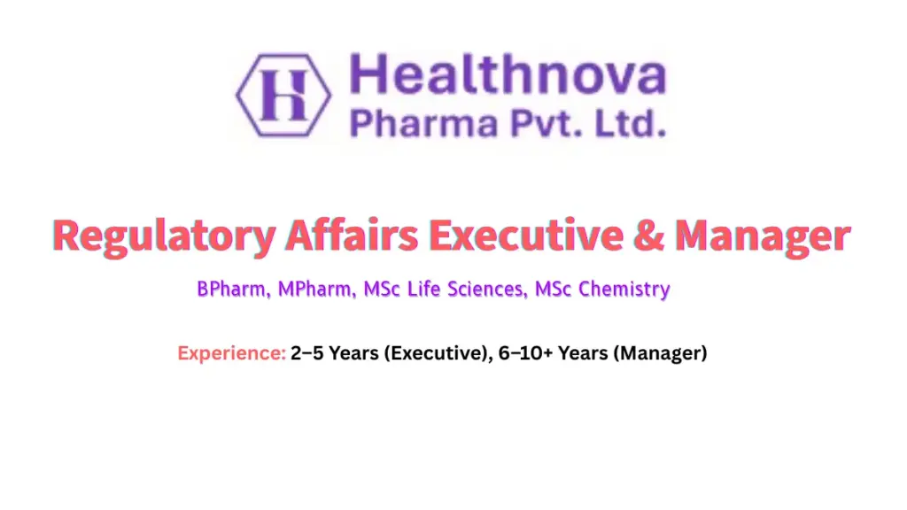 Healthnova Pharma hiring Regulatory Affairs Executive Manager 1