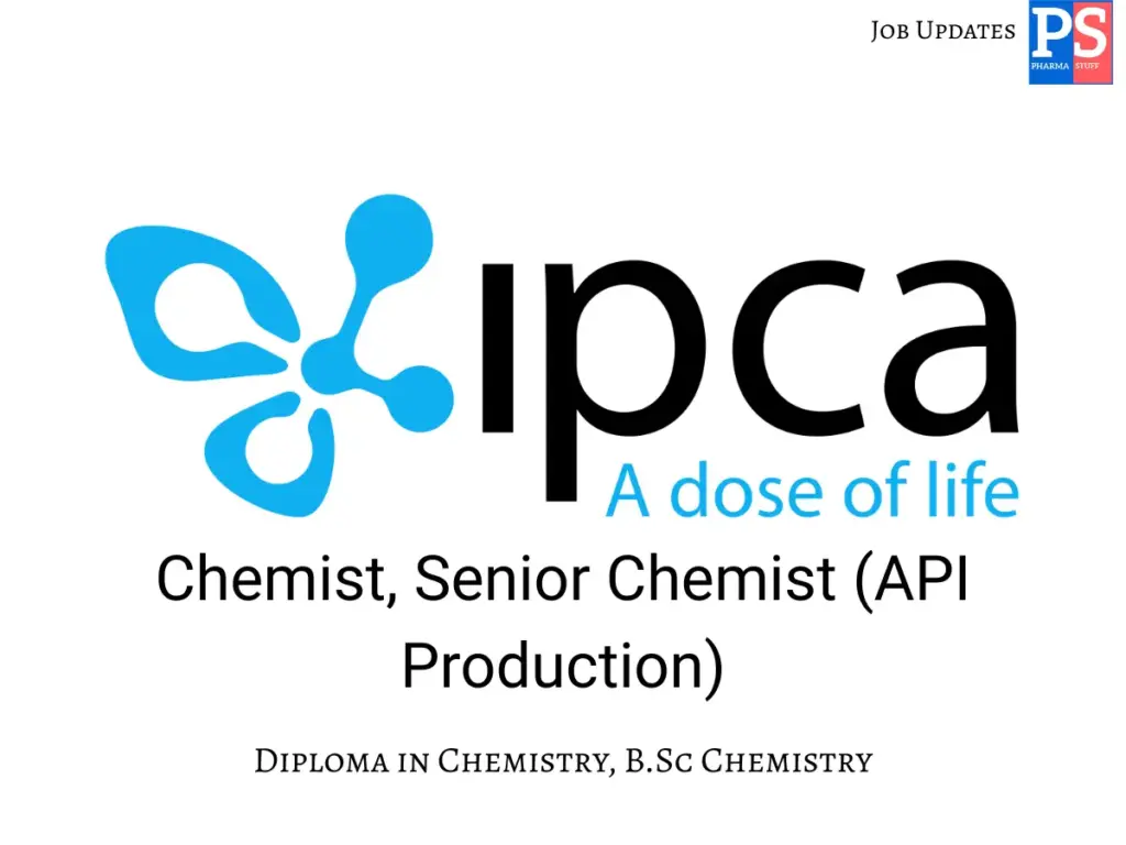 IPCA Hiring Chemist/Sr. Chemist API Production