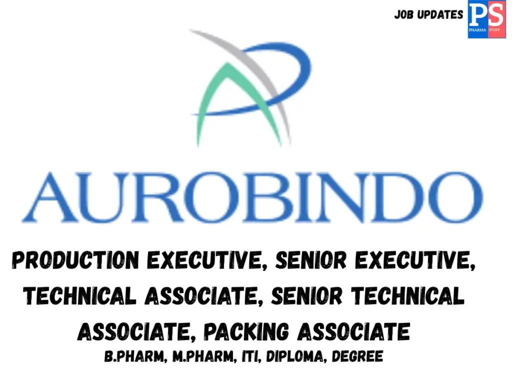 Aurobindo Hiring Production & Packing