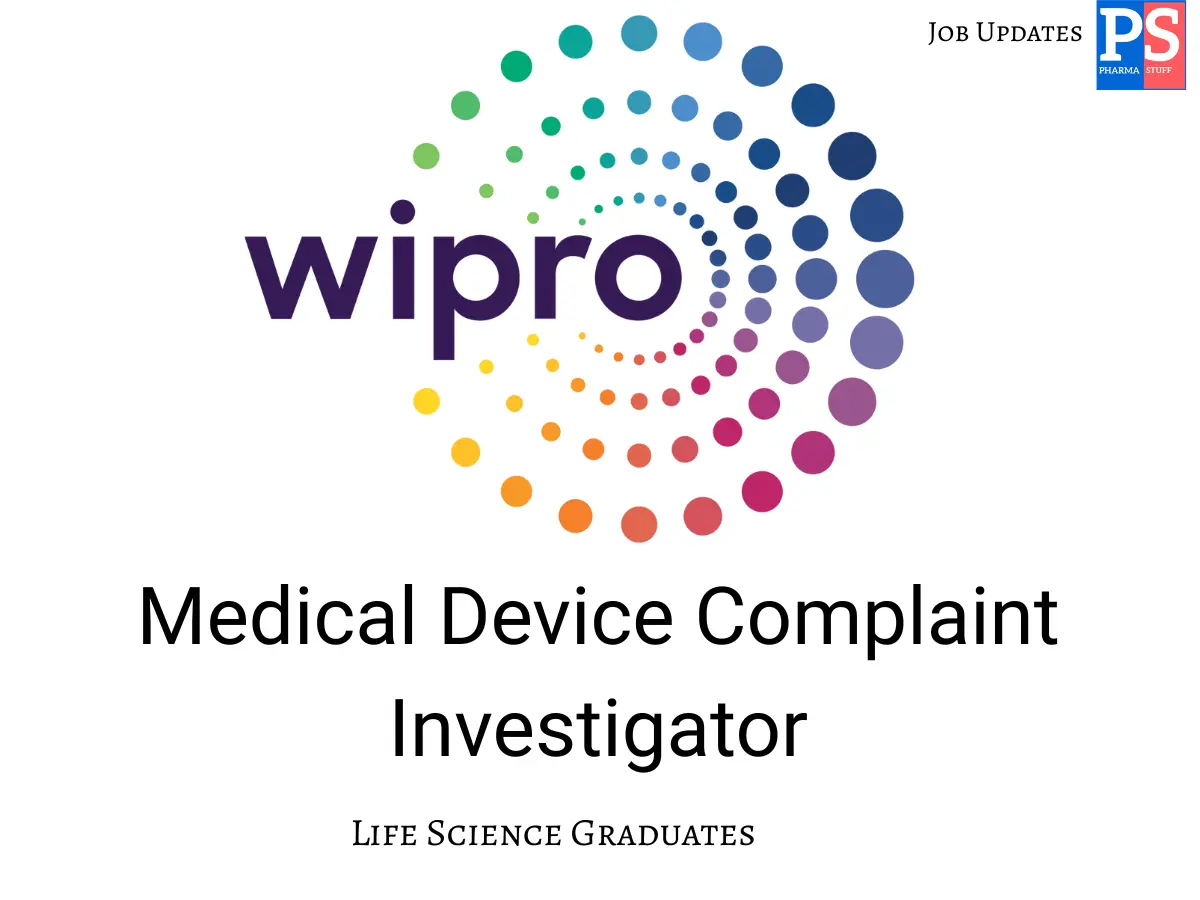 Wipro walk in Medical Device Complaint Investigator