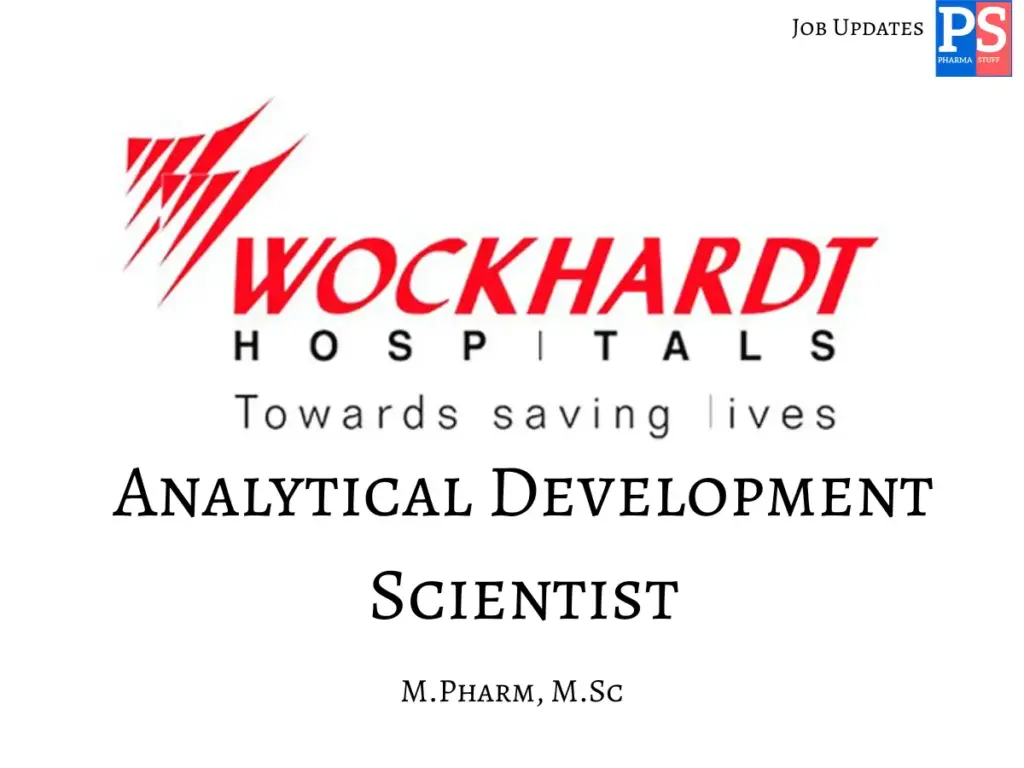 Wockhardt Hiring Analytical Development Scientist