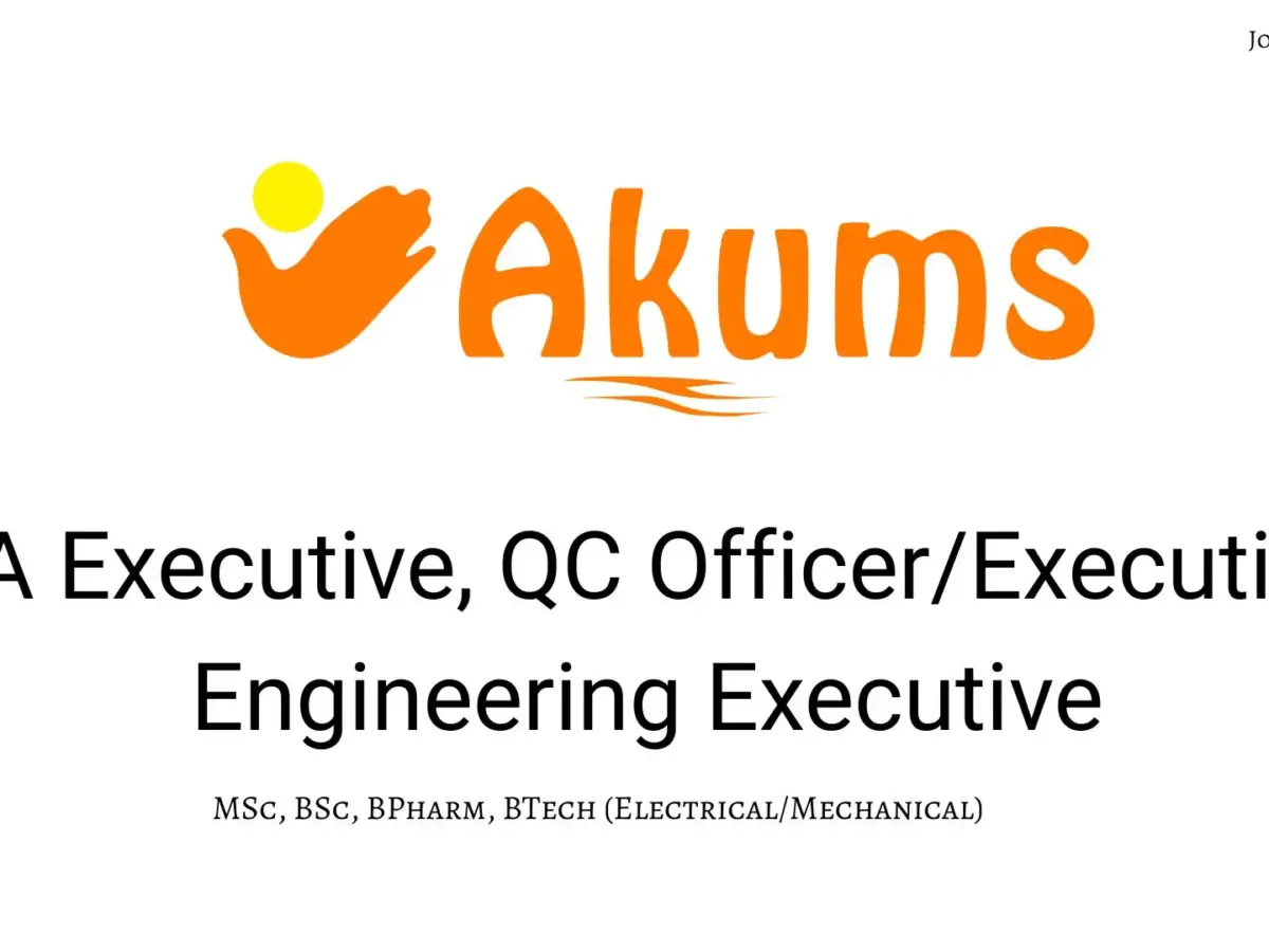 Akums Hiring QA, QC & Engineering Executives