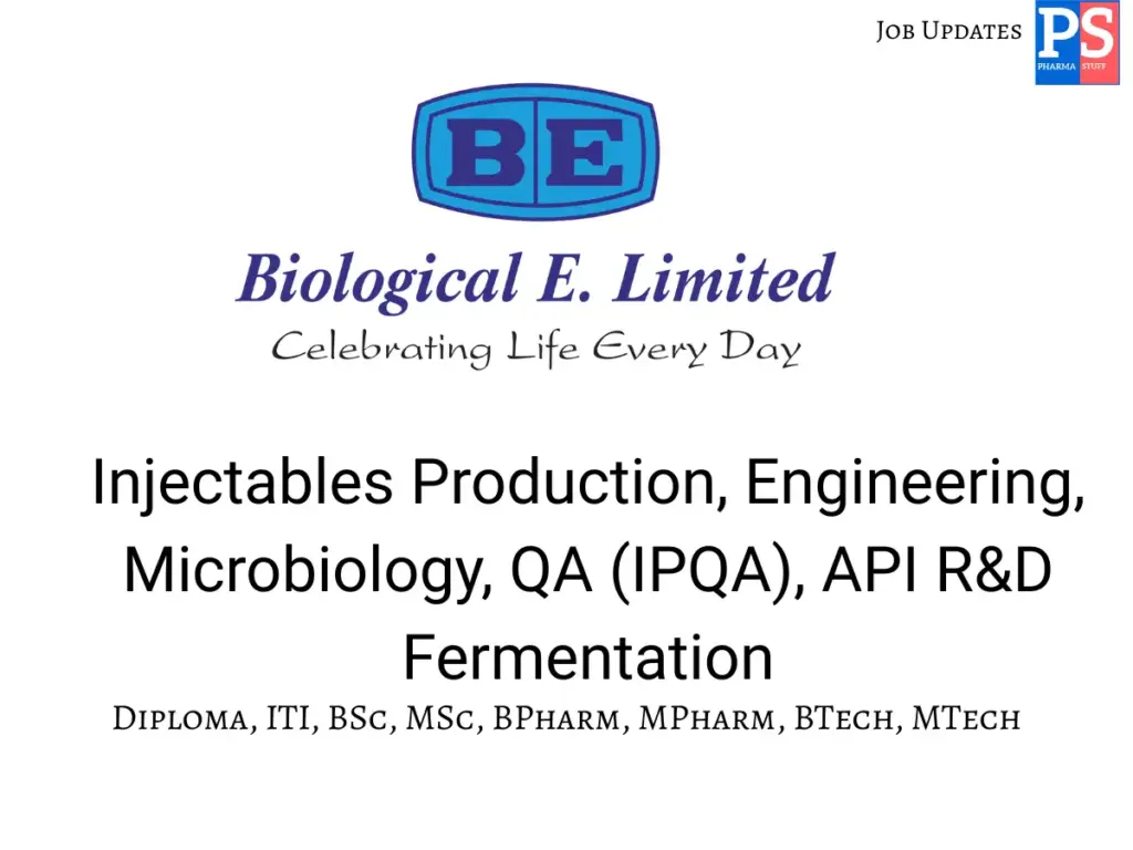 Biological E Walk-In Injectables Production, Engineering, Microbiology, QA (IPQA), API R&D Fermentation