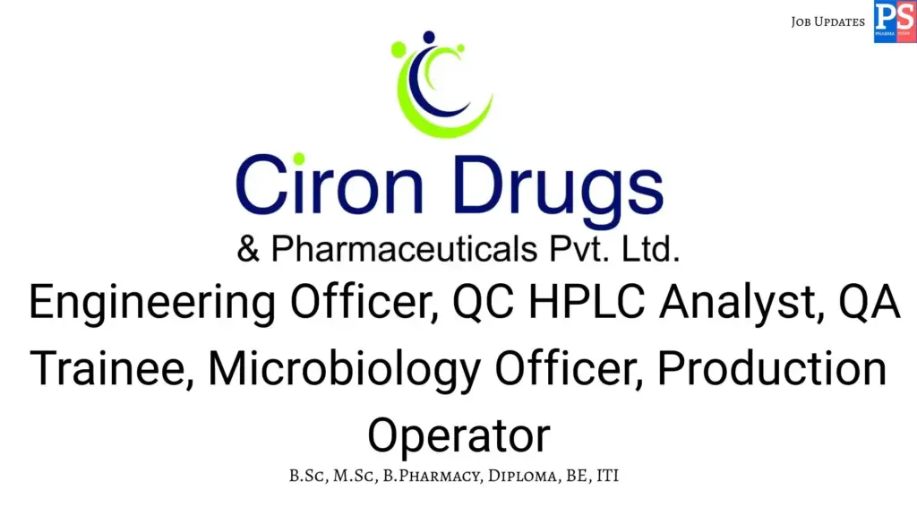 Ciron Drugs walk-in Engineering, QC, QA & Production