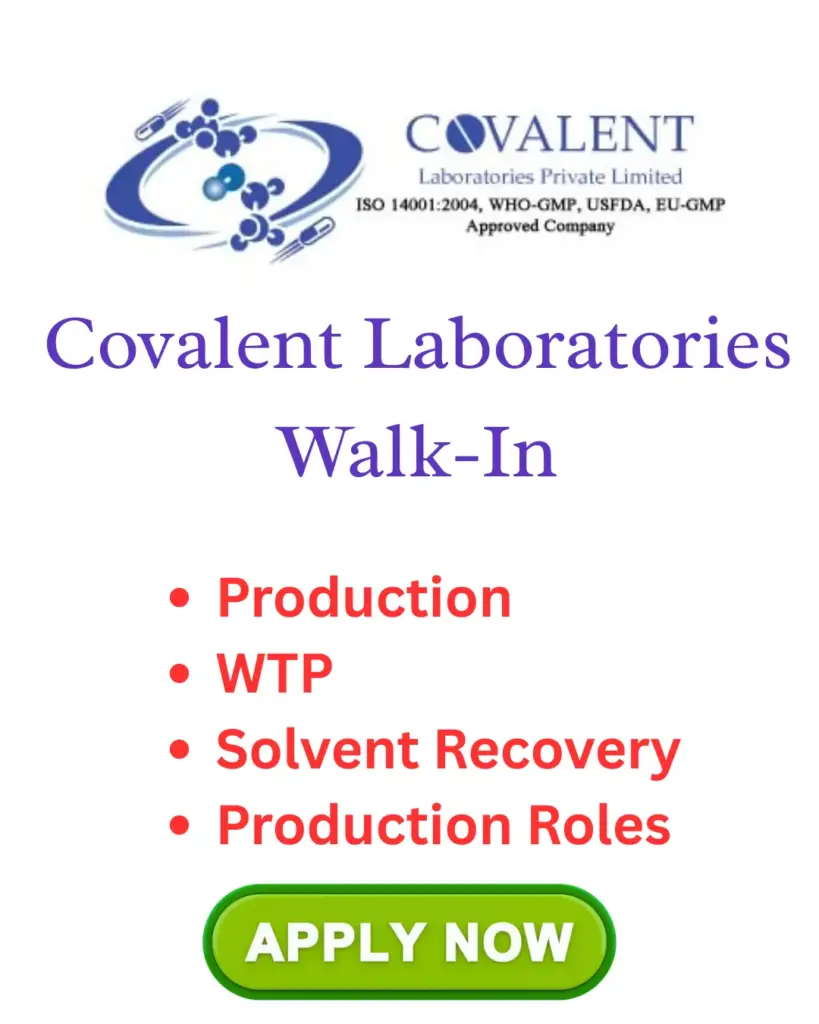 Covalent Laboratories Walk-In Interviews 2026 – Sterile Production, WTP, Solvent Recovery & Production Roles