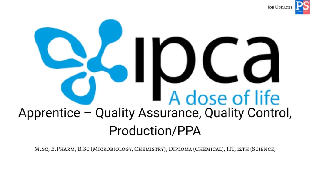 Ipca Walk-in Quality Assurance, Quality Control, Production/PPA
