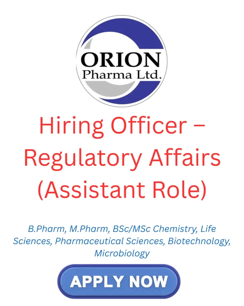 Orion Pharma Hiring Officer – Regulatory Affairs (Assistant Role)
