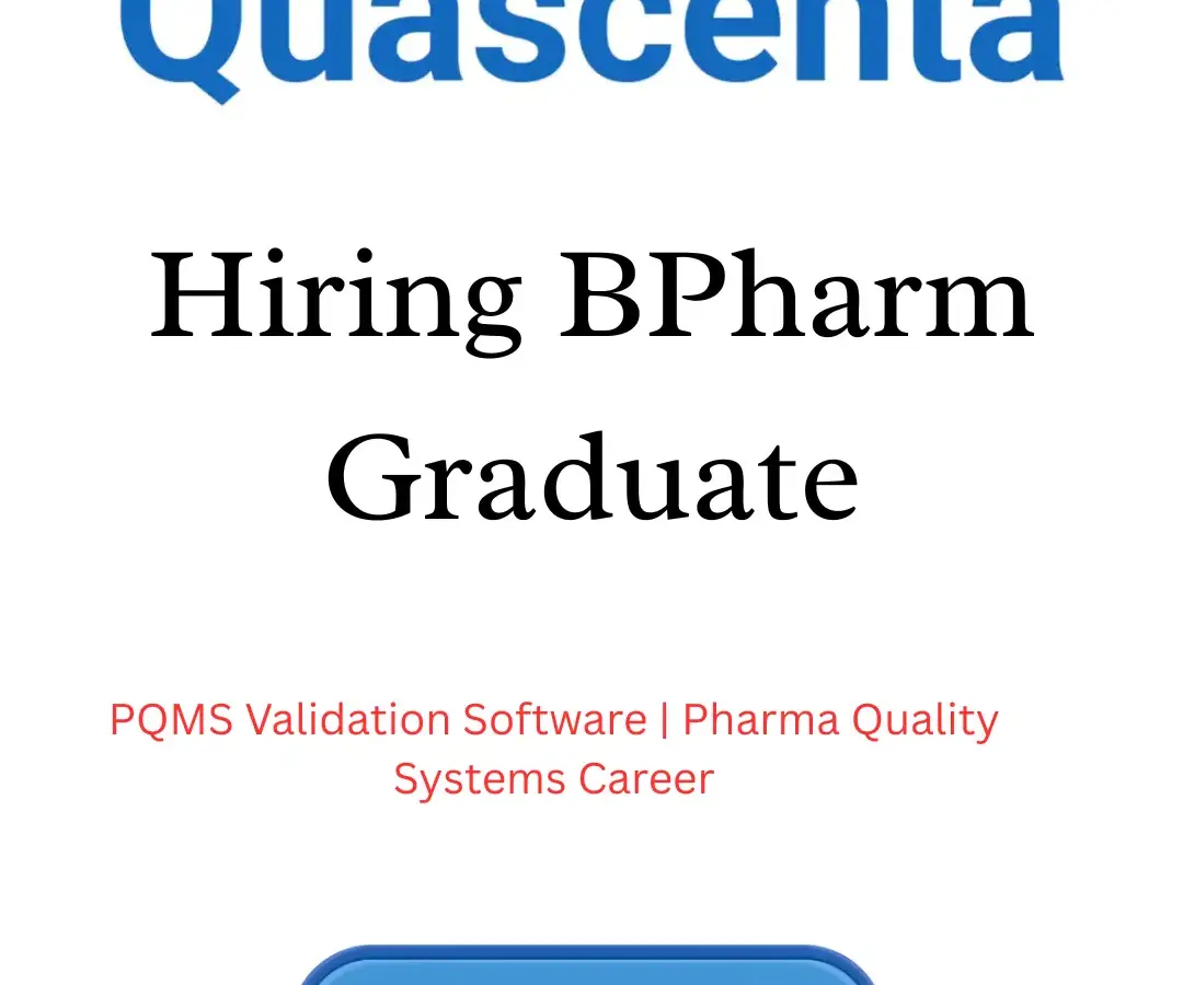 Quascenta Hiring BPharm Graduate – PQMS Validation Software | PQMS