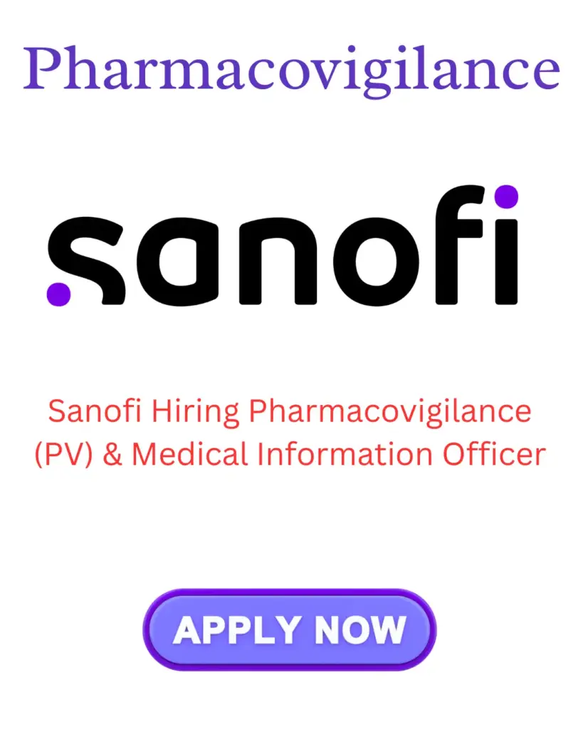 Sanofi Hiring Pharmacovigilance (PV) & Medical Information Officer