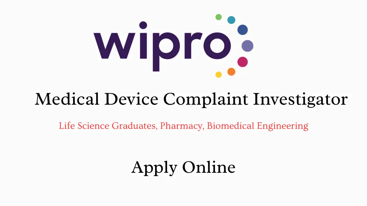 Wipro Hiring Medical Device Complaint Investigator