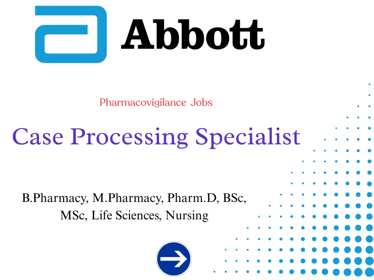 Abbott Hiring Pharmacovigilance Case Processing Specialist 3 Abbott Hiring Case Processing Specialist in Mumbai | Pharmacovigilance & Drug Safety Role