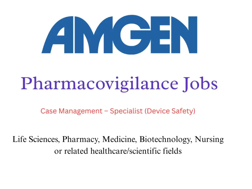 Amgen Pharmacovigilance Hiring Case Management – Specialist (Device Safety)
