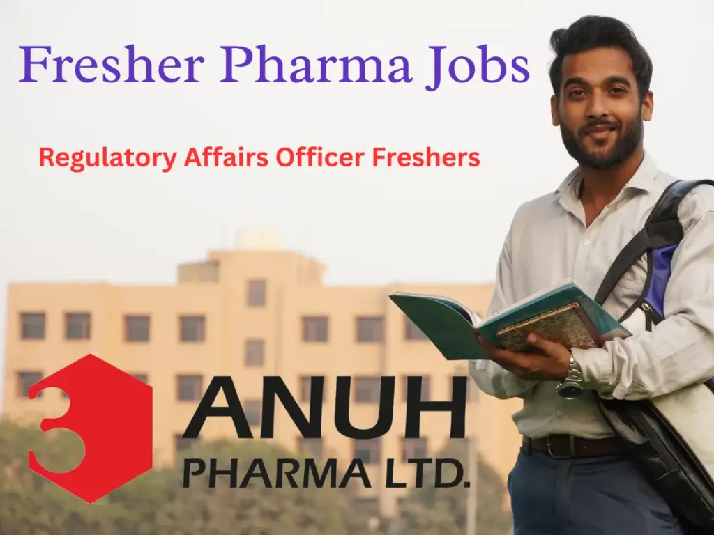 Anuh Pharma Hiring: Regulatory Affairs Officer | Freshers M.Pharm Jobs