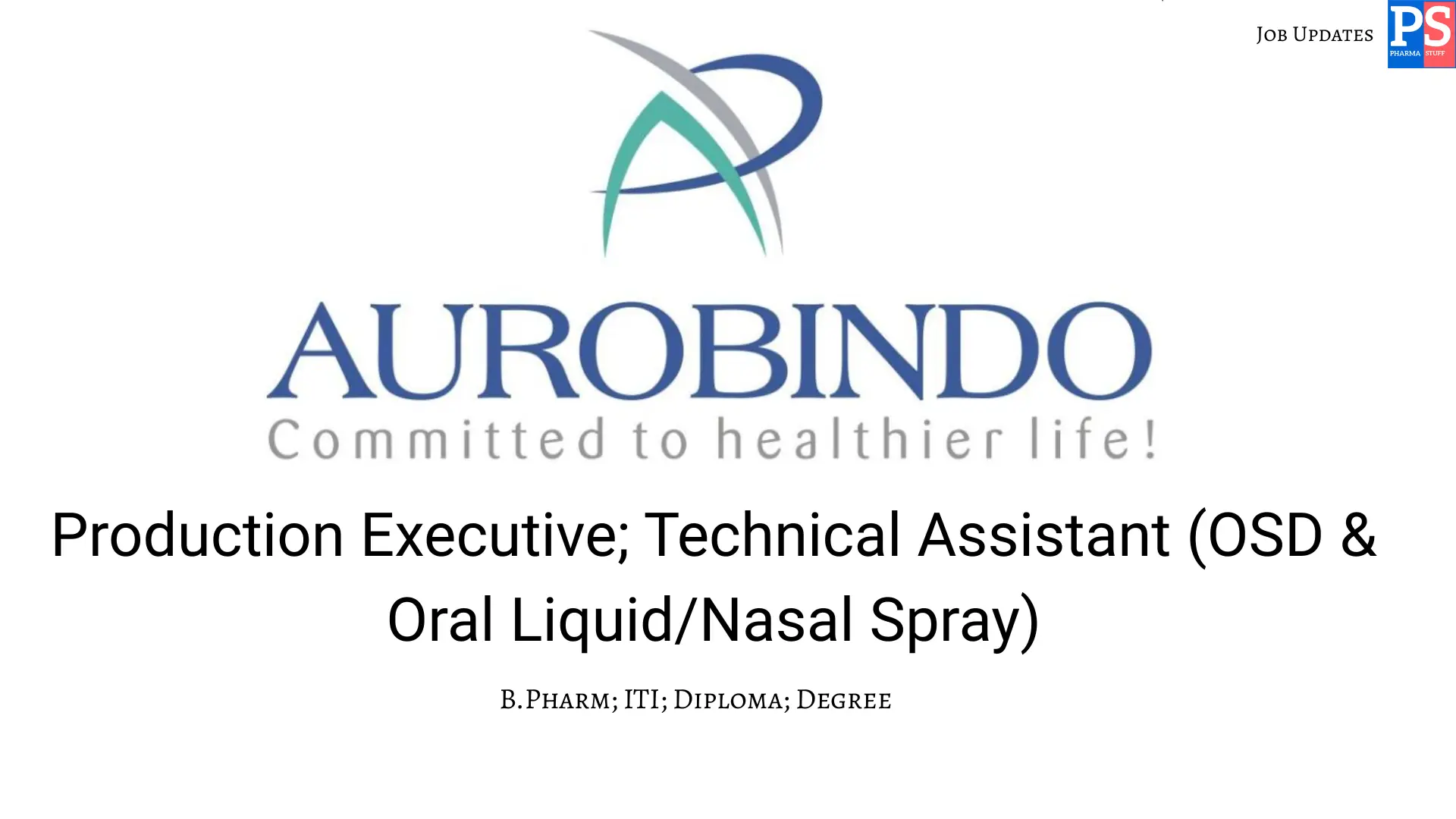 Pharma Biotech Job search & Career 27 Aurobindo Walk In Production ExecutiveTechnical Assistant