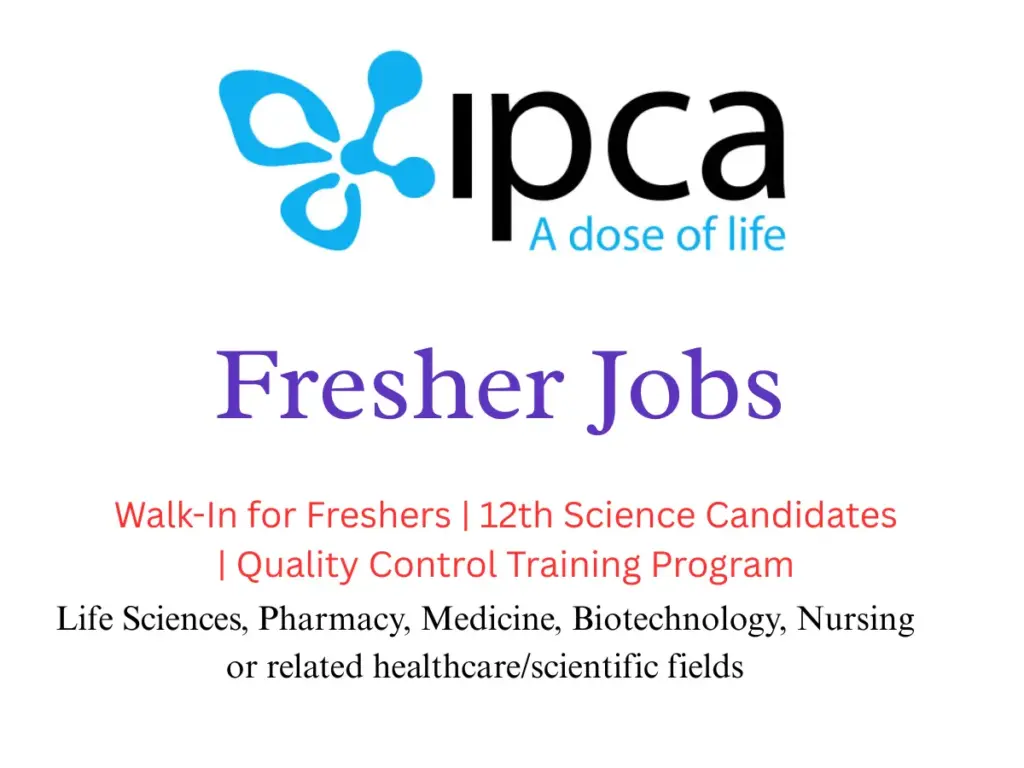 Ipca Laboratories Walk In for Freshers 12th Science Candidates Quality Control Training Program 1