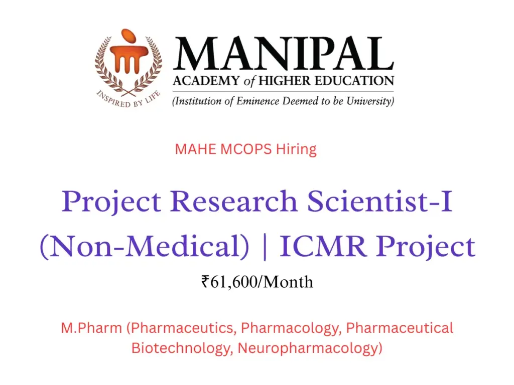 MAHE MCOPS Hiring M.Pharm – Project Research Scientist-I (Non-Medical) | ICMR Project | ₹61,600/Month