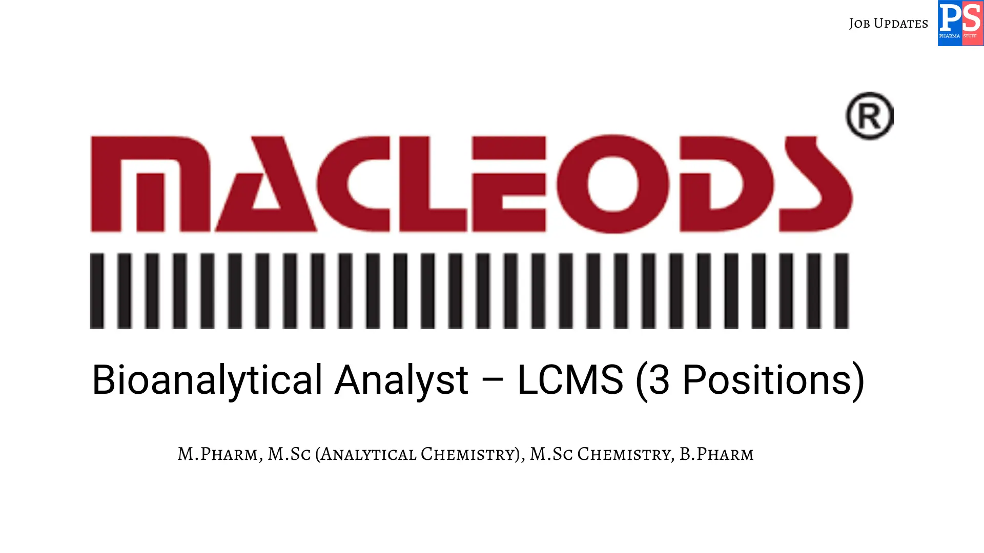 Macleods Hiring Bioanalytical Analyst