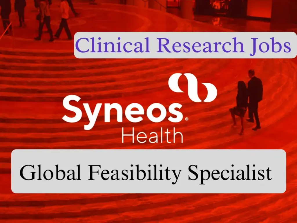 Syneos Health Hiring Global Feasibility Specialist – Clinical Research Jobs in Gurgaon / Hyderabad