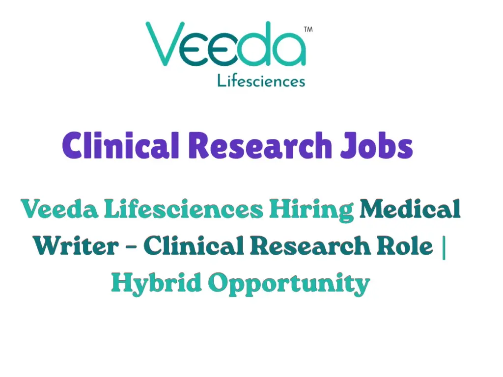 Veeda Lifesciences Hiring Medical Writer – Clinical Research Role | Ahmedabad Hybrid Opportunity