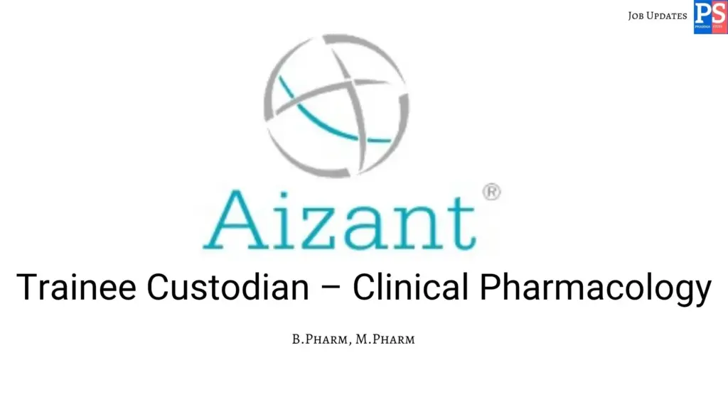 Aizant Hiring Trainee Custodian – Clinical Pharmacology