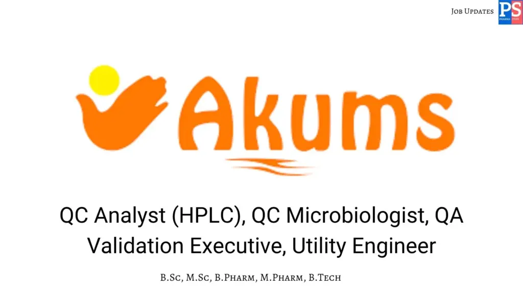 Akums Hiring QC, QA & Engineer