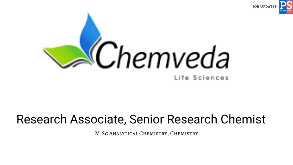 Chemveda walk-in Research Associate / Senior Research Chemist – ARAD