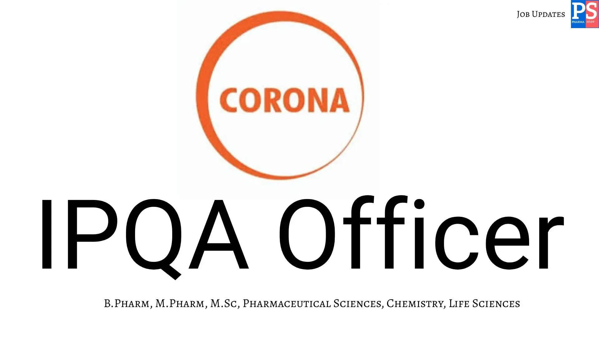 Pharma Biotech Job search & Career 26 Corona Hiring IPQA Officer