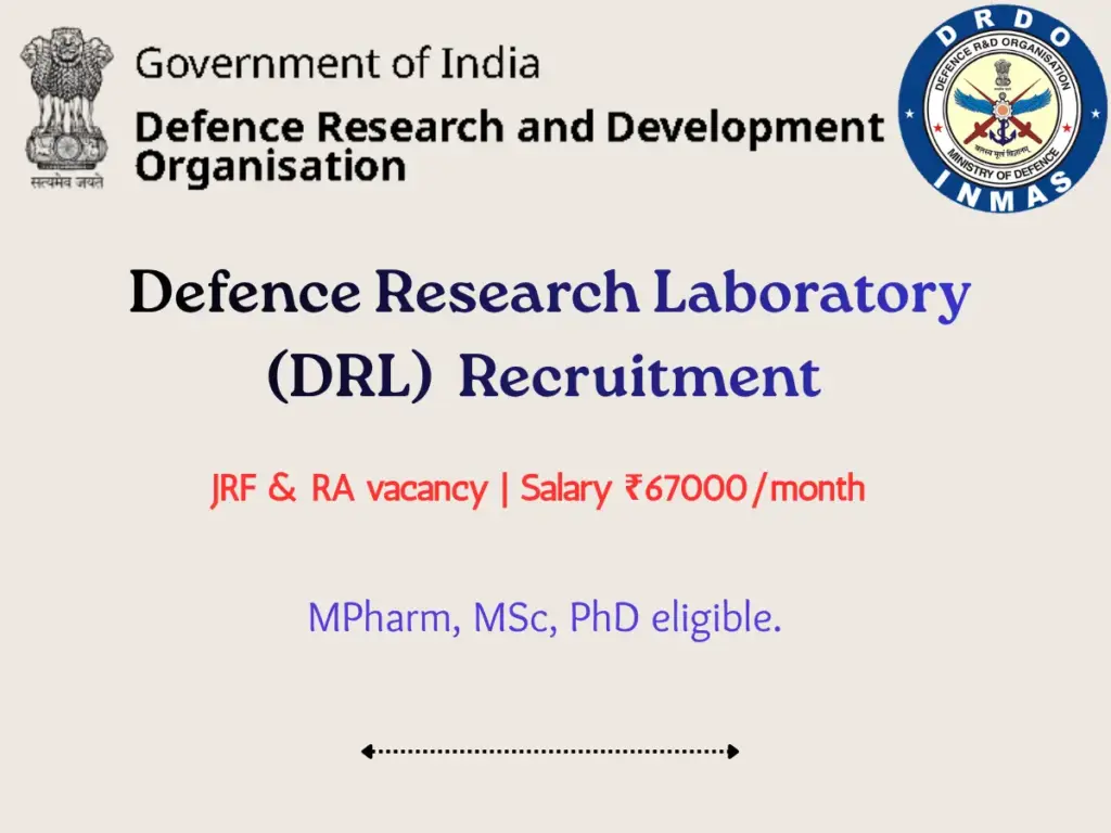 Defence Research Laboratory (DRL) JRF & RA vacancy | MPharm, MSc, PhD eligible. Salary ₹67000/month