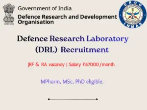 Defence Research Laboratory (DRL) JRF & RA vacancy | MPharm, MSc, PhD eligible. Salary ₹67000/month
