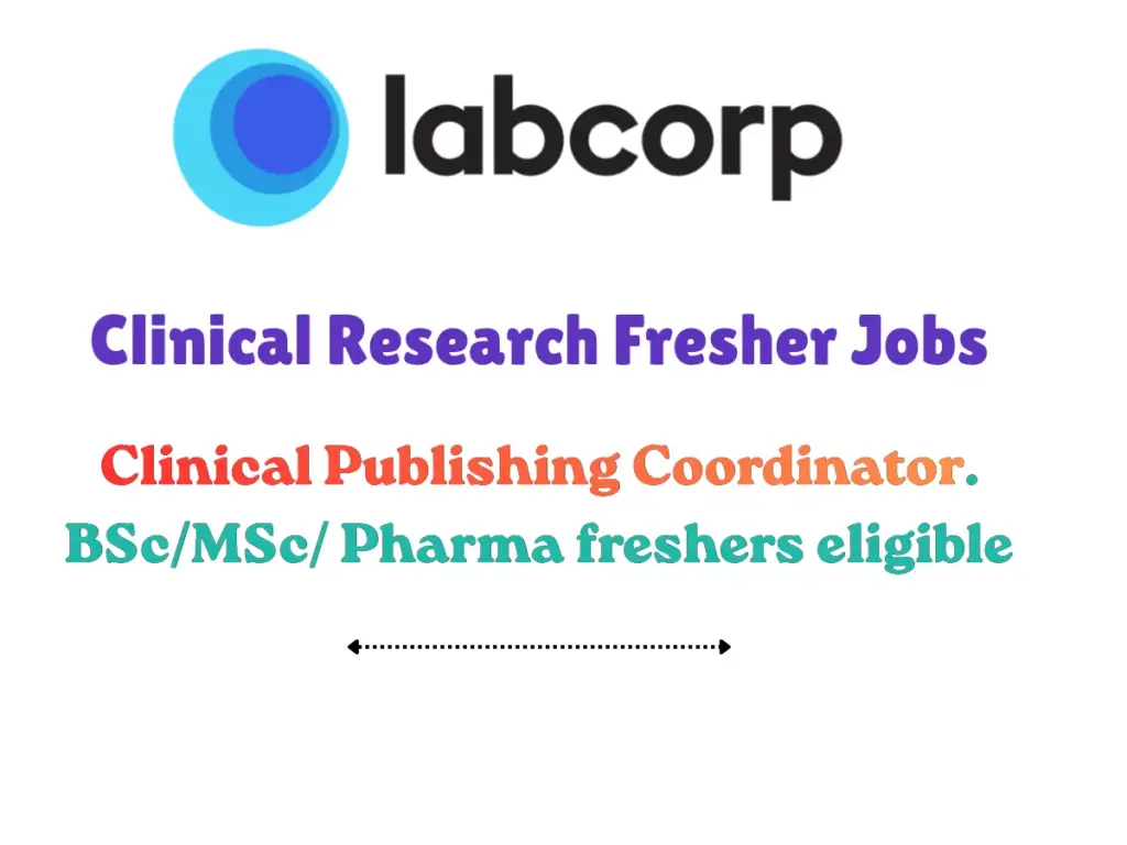 Labcorp Clinical Publishing Coordinator Freshers