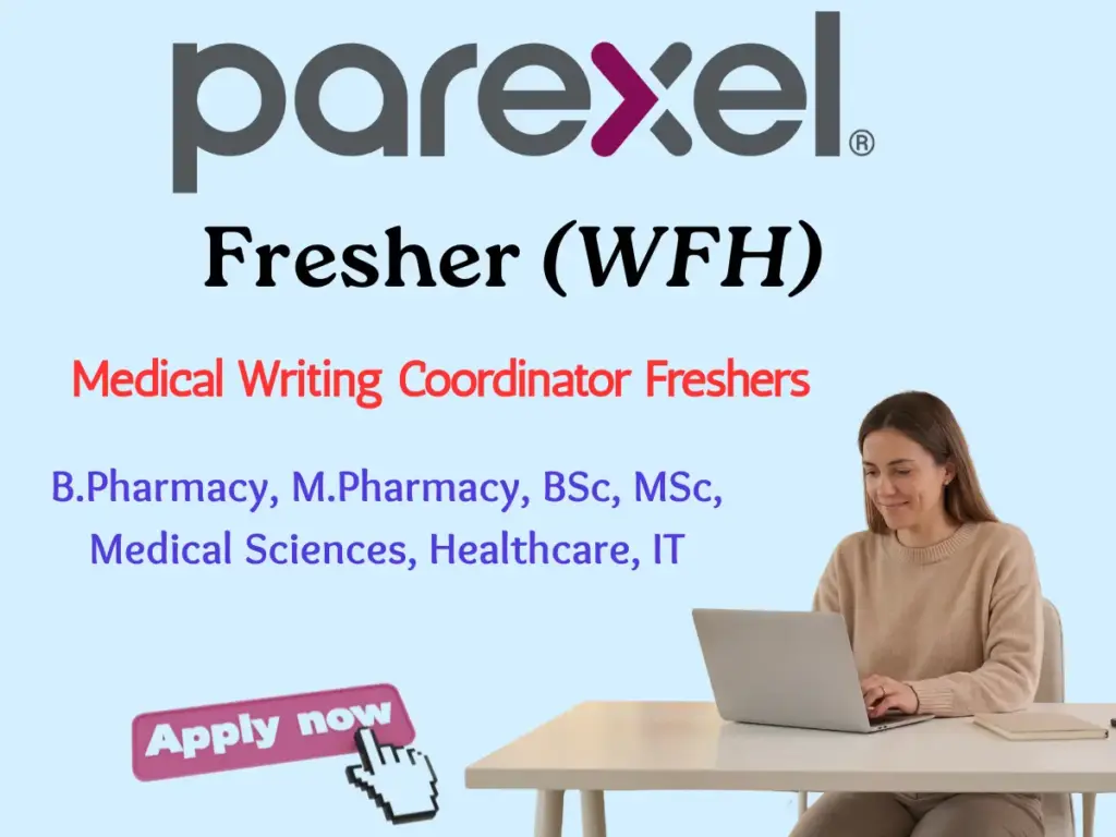 Parexel Medical Writing Coordinator Freshers Remote