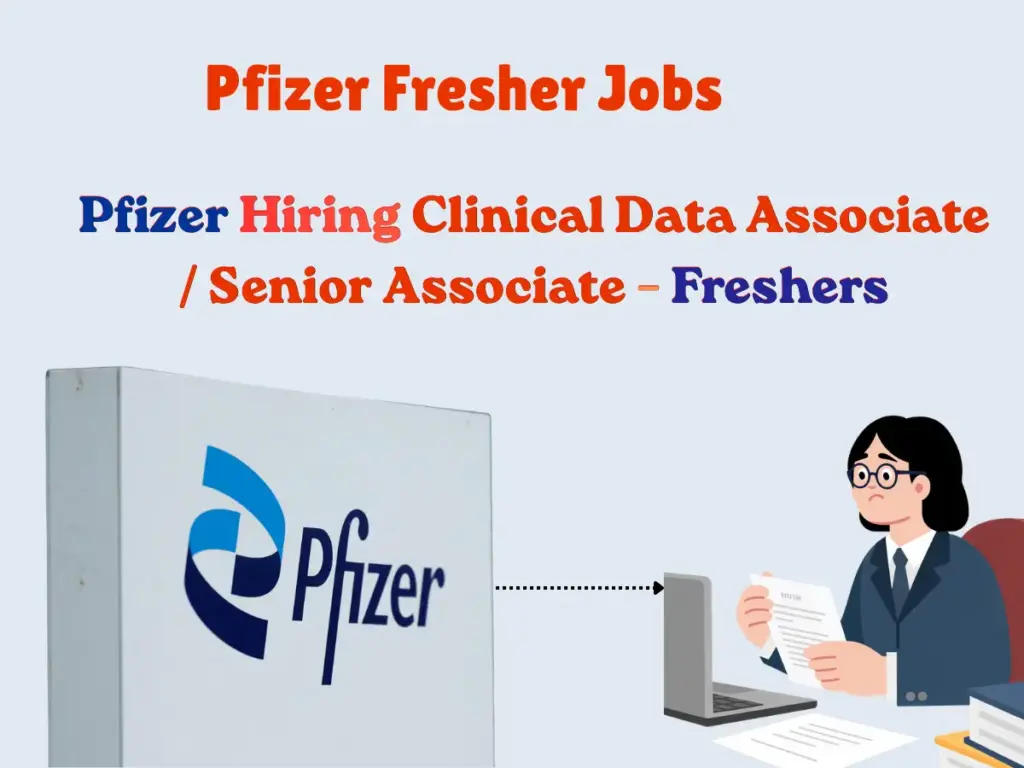 Pfizer Hiring Clinical Data Associate / Senior Associate – Freshers