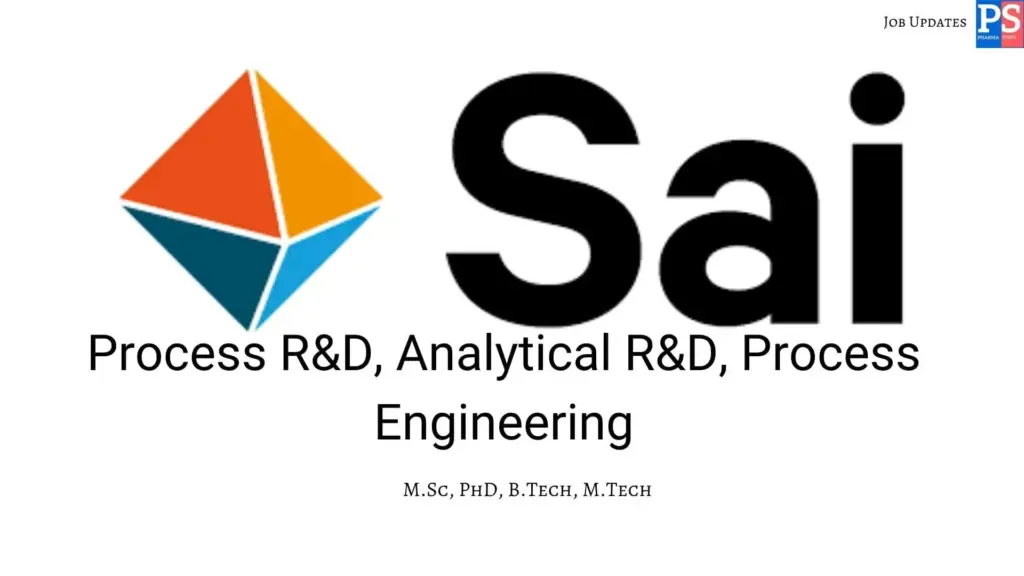 Sai Life Walk-In Process R&D, Analytical R&D, Process Engineering