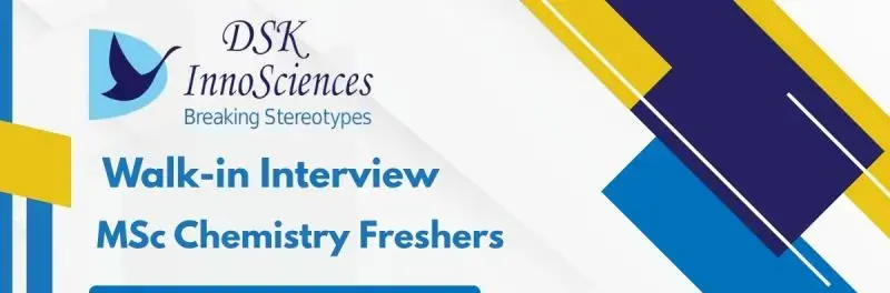 DSK InnoSciences Walk-in Interview for MSc Chemistry Freshers