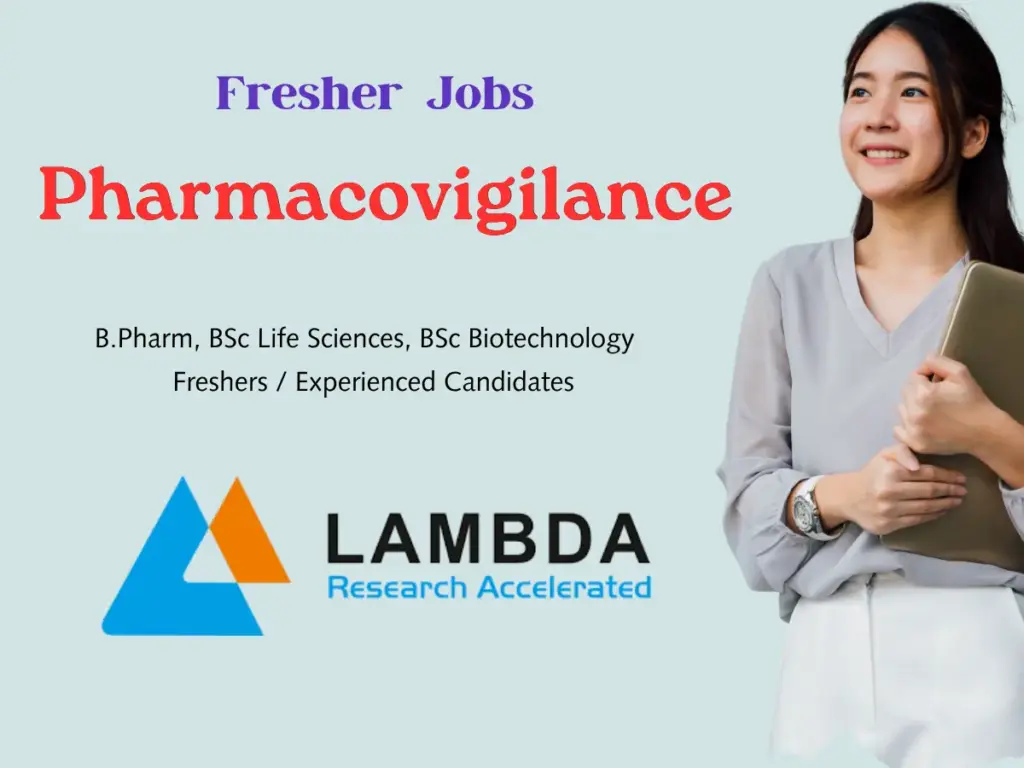 Fresher Pharmacovigilance Jobs - Lambda Therapeutic Research