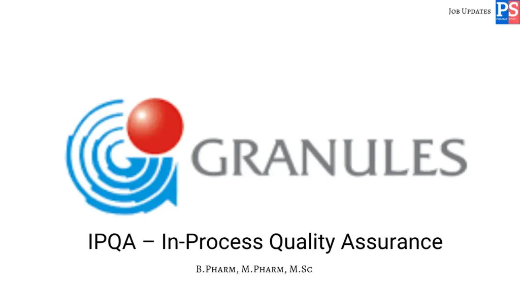 Granules Hiring IPQA – In-Process Quality Assurance