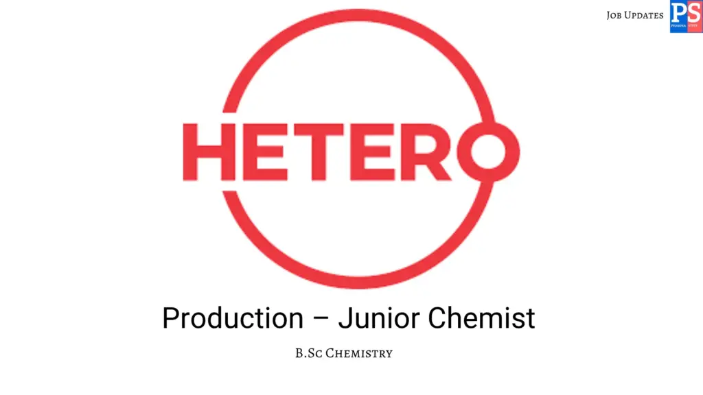 Hetero Hiring Junior Chemist Production