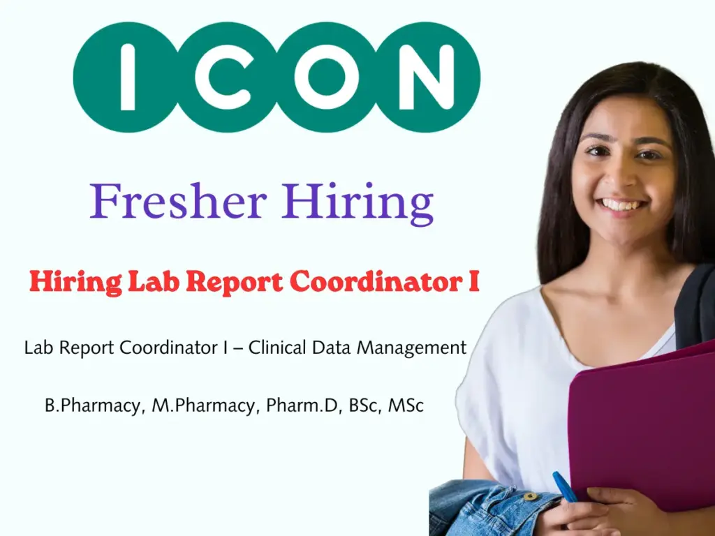 Clinical data management Fresher Hiring - Lab Report Coordinator | Icon Plc
