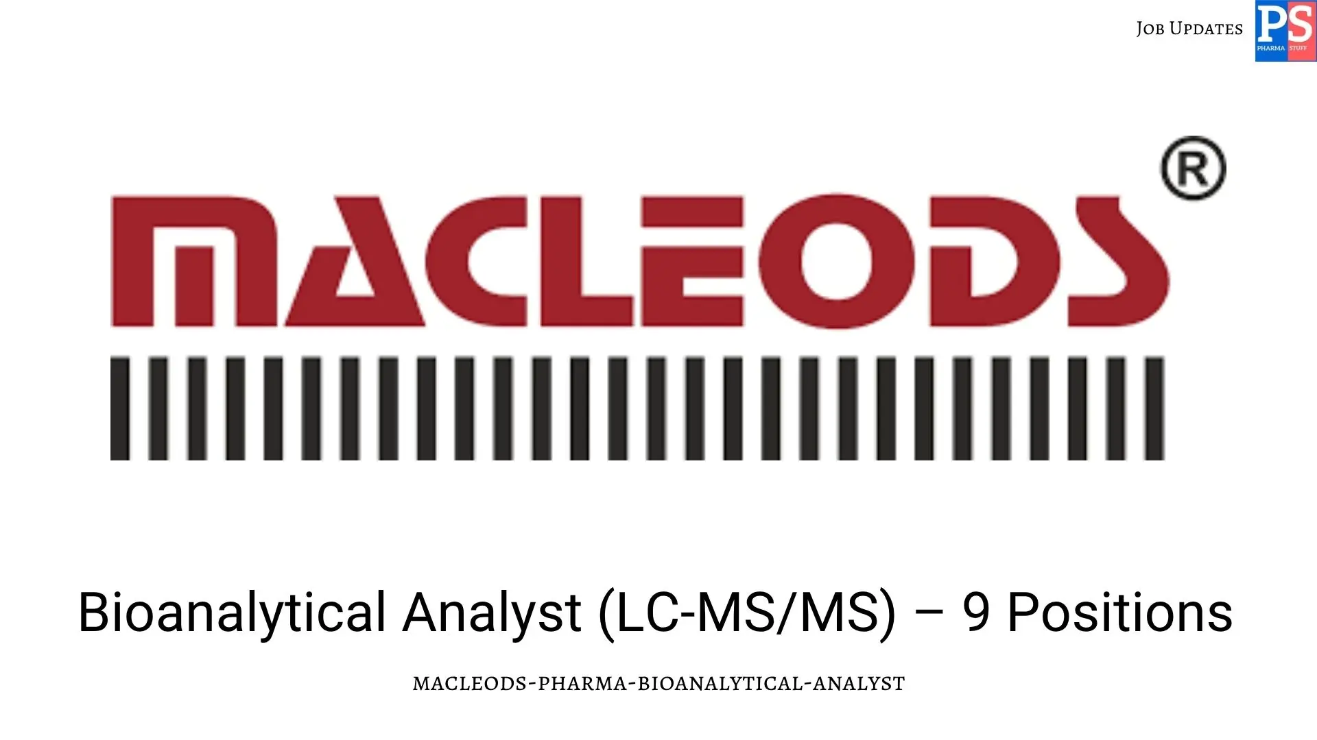 Macleods Hiring Bioanalytical Analyst 1