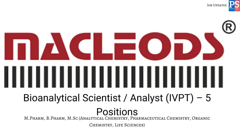 Macleods Hiring Bioanalytical Scientist / Analyst