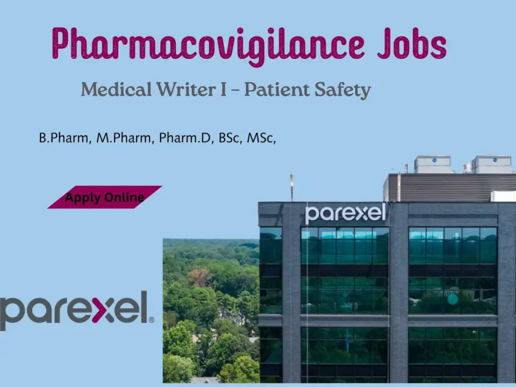 Parexel Hiring Medical Writer I – Patient Safety (Pharmacovigilance)