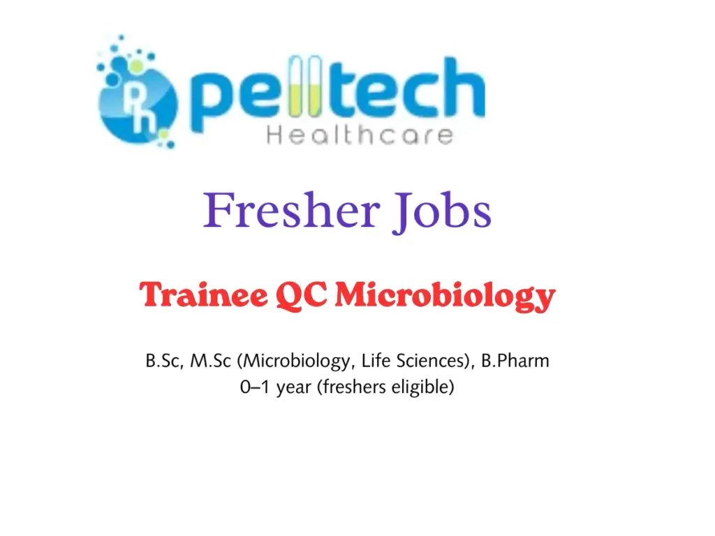 Pelltech Healthcare QC Microbiology Trainee Jobs for Freshers Pharma